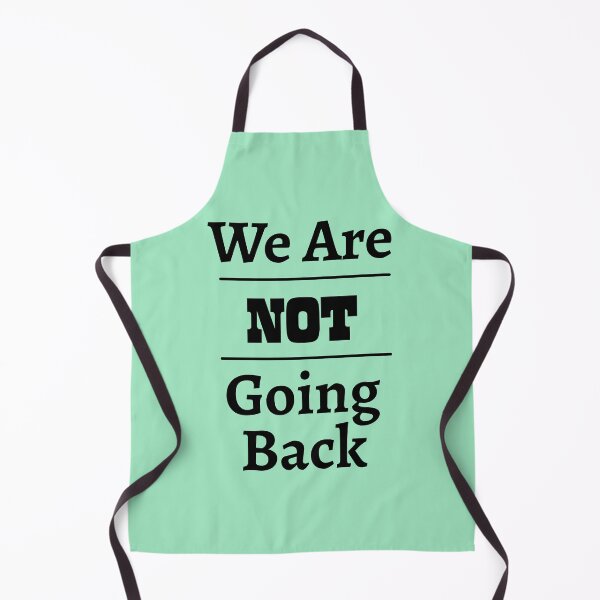 Item preview, "We Are NOT Going Back" Phrase Black Lettering designed and sold by kristimb.