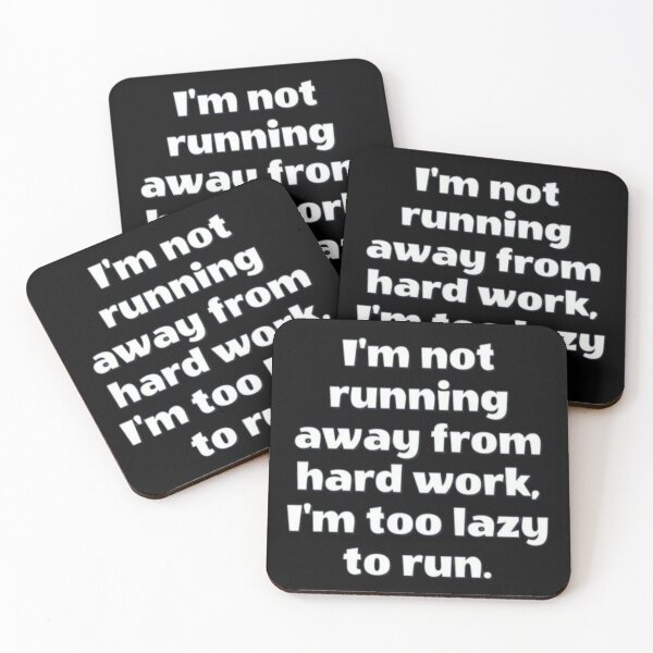 Item preview, Im not running away from hard work im too lazy to run designed and sold by FQFUNNYQUOTES.