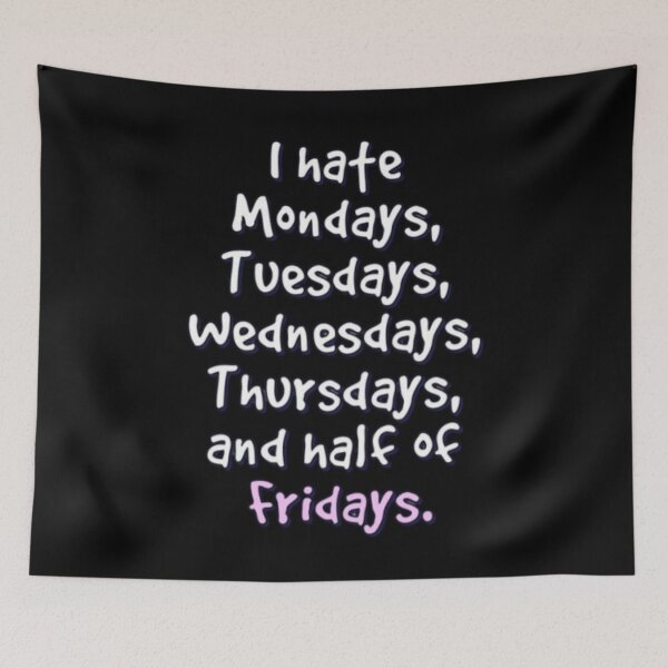 Item preview, Funny weekdays quote designed and sold by FQFUNNYQUOTES.
