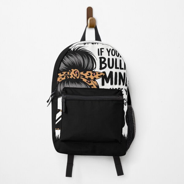Item preview, If Your Bullies Mine I Hope You Can Fight Too designed and sold by savrmiller.