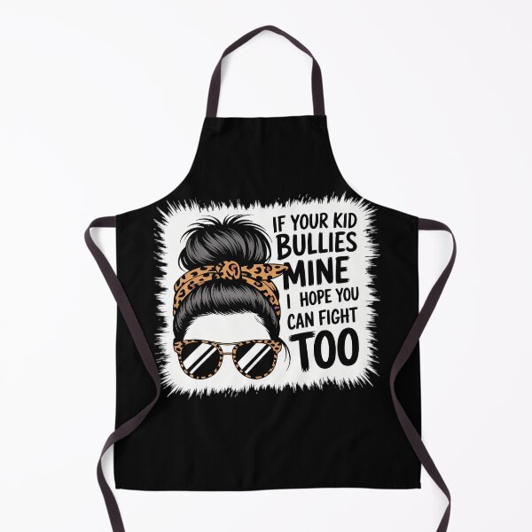 Item preview, If Your Bullies Mine I Hope You Can Fight Too designed and sold by savrmiller.