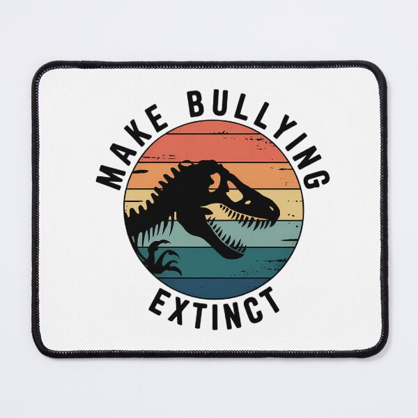 Item preview, Make Bulling Extinct Dinosaur Bullying Prevention designed and sold by savrmiller.