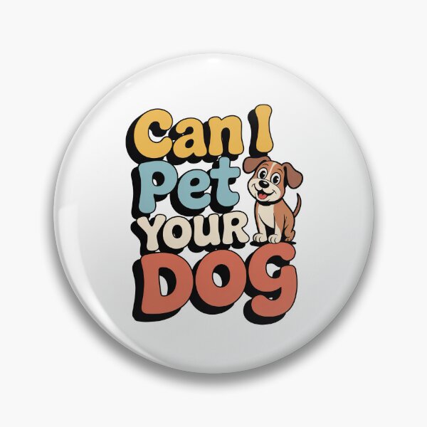 Item preview, Can i Pet Your Dog designed and sold by graphic-genie.