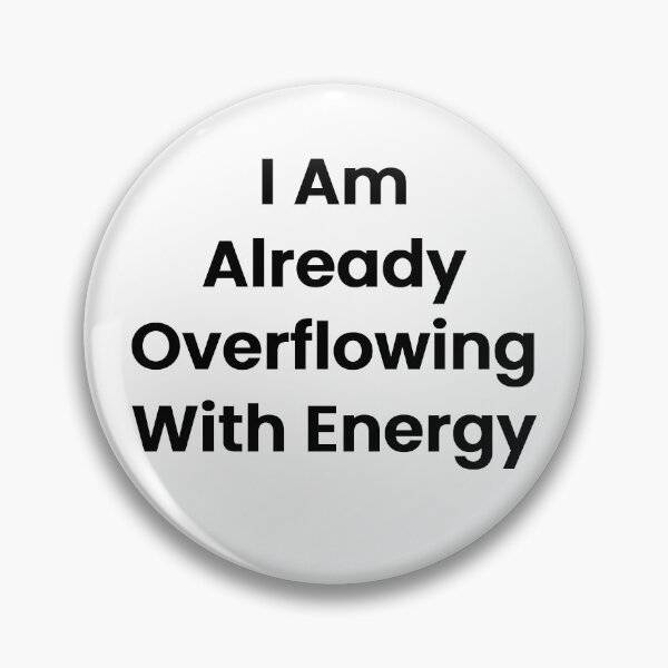 Item preview, I Am Already Overflowing With Energy designed and sold by The Winning Formula™ Prints.