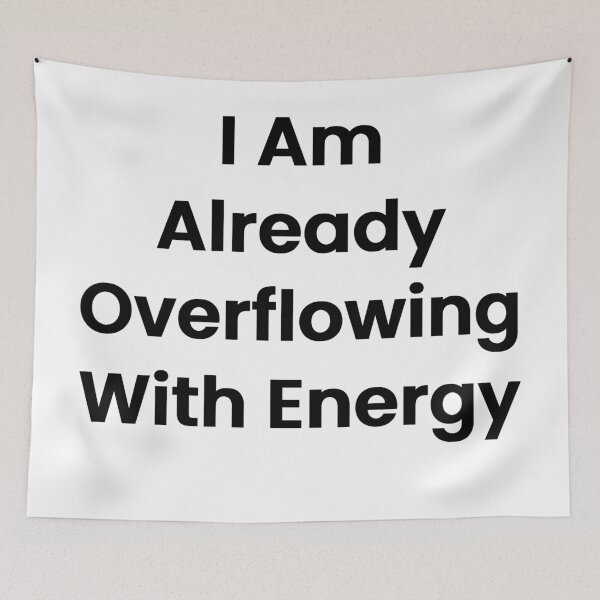 Item preview, I Am Already Overflowing With Energy designed and sold by The Winning Formula™ Prints.