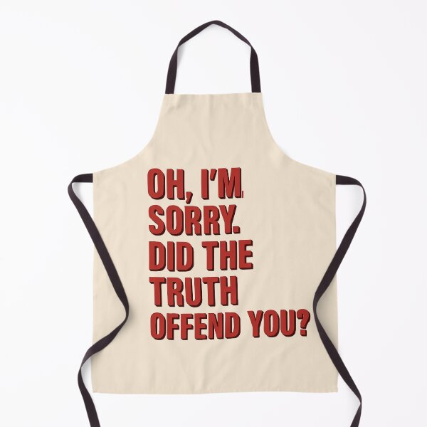Item preview, Oh, I’m Sorry Did the Truth Offend You - Sarcastic Quote Design designed and sold by StudioBy-ColorNest.