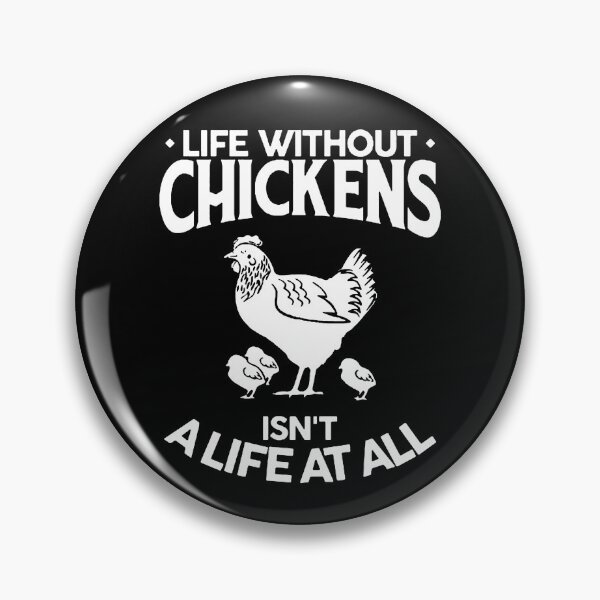 Item preview, Chicken Life Without Isn't A Life At All designed and sold by birchcrest.
