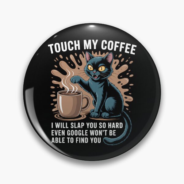 Item preview, Touch My Coffee I Will Slap You So Hard Funny Cat designed and sold by tearbytea.