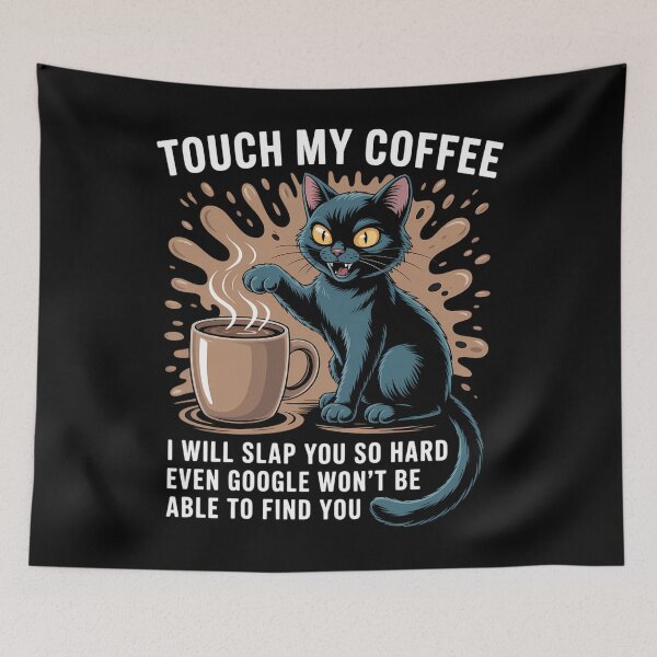 Item preview, Touch My Coffee I Will Slap You So Hard Funny Cat designed and sold by tearbytea.