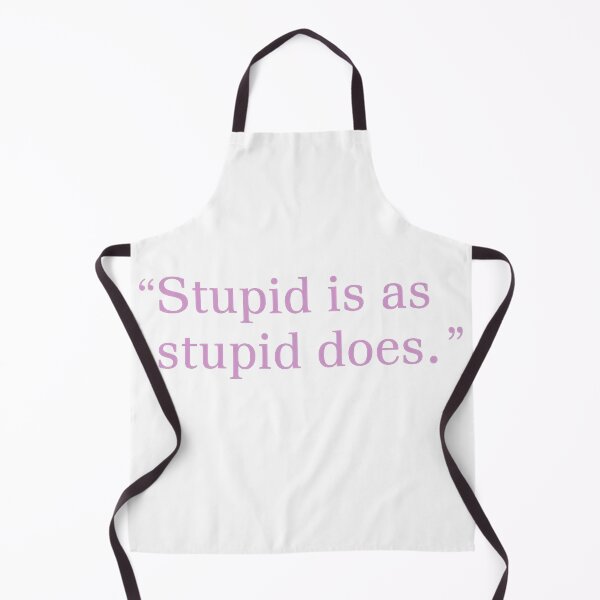 Item preview, Stupid is as stupid does designed and sold by PowerSSales.