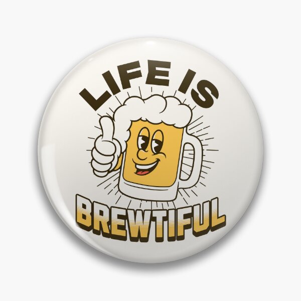 Item preview, Life is brewtiful beautiful beer alcohol Morcaworks designed and sold by Morcawork.