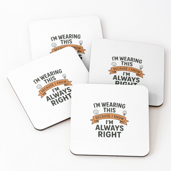 Item preview, Im Wearing This Because I Know Im Always Right  designed and sold by urtrendyfriend.