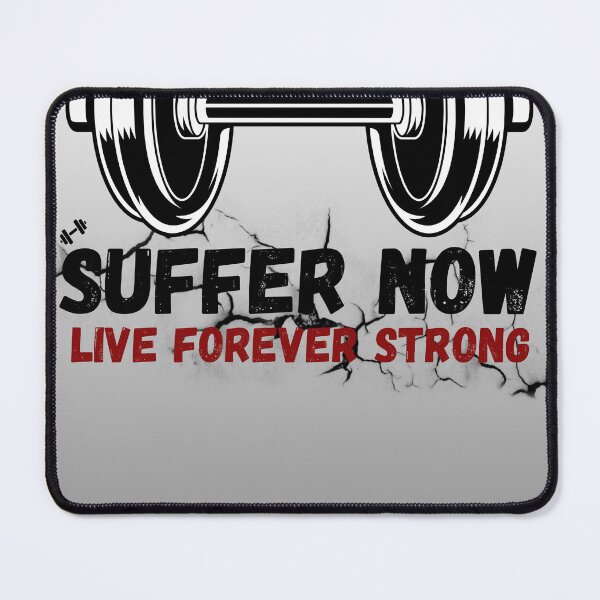 Item preview, SUFFER NOW. LIVE FOREVER STRONG designed and sold by Liftor.