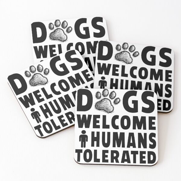 Item preview, Dogs Welcome Humans Tolerated designed and sold by Vectorista.