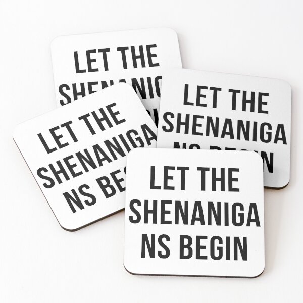 Item preview, LET THE SHENANIGANS BEGIN designed and sold by SanchillShop.