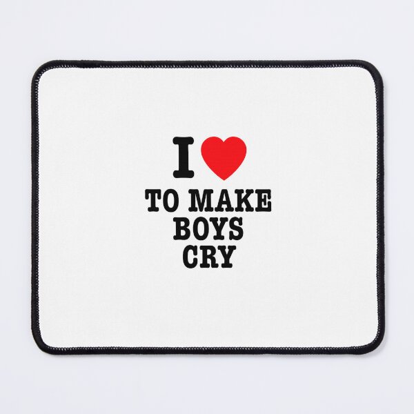 Item preview, I Love To Make Boys Cry – Bold Statement Design designed and sold by Fleetwood1994.