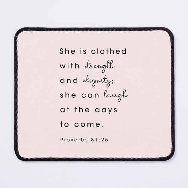 Item preview, She is clothed with strength and dignity; she can laugh at the days to come. Proverbs 31:25 designed and sold by corbrand.