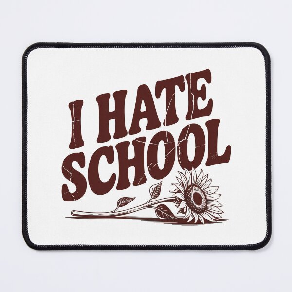 Item preview, I Hate School Sunflower Retro Typography designed and sold by MonkiFlipp.