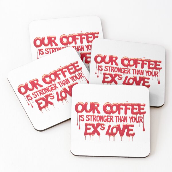 Item preview, Our coffee is stronger than your exs love designed and sold by RDproject.