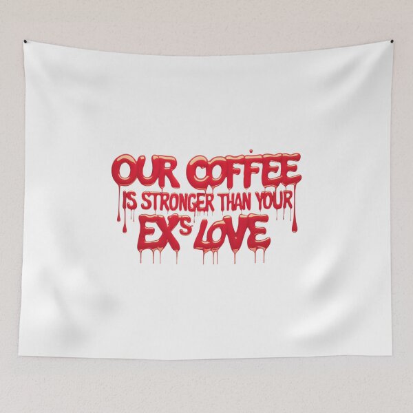 Item preview, Our coffee is stronger than your exs love designed and sold by RDproject.