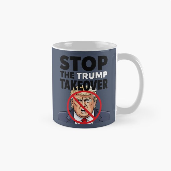 Item preview, Stop The Trump Takeover  designed and sold by HowToCanadian.