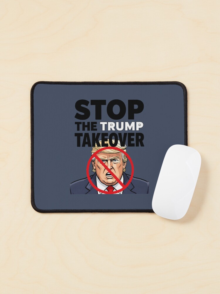 Thumbnail 1 of 5, Mouse Pad, Stop The Trump Takeover designed and sold by HowToCanadian.