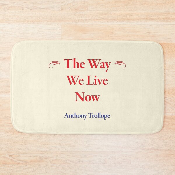 Item preview, Anthony Trollope, The Way We Live Now, Classic Literature designed and sold by CharlottePlaceArt.