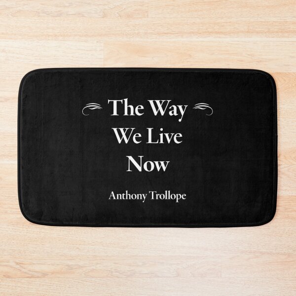 Item preview, Anthony Trollope, The Way We Live Now, Classic Literature designed and sold by CharlottePlaceArt.