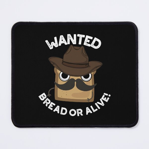 Item preview, Wanted Bread Or Alive Funny Food Pun (Dark BG) designed and sold by punnybone.