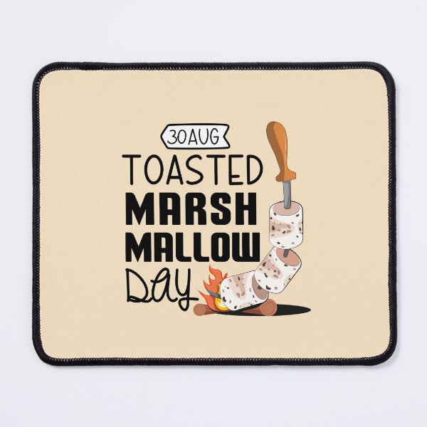 Item preview, 30 Aug Toasted Marsh Mallow Day - Wacky Holidays designed and sold by ChemicalXShop.