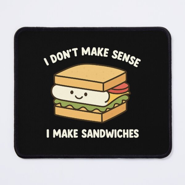 Item preview, Funny Sandwich Cartoon Design – I Don’t Make Sense I Make Sandwiches designed and sold by haitrieuic96.