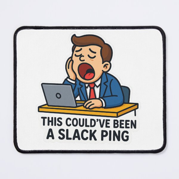 Item preview, This Could’ve Been a Slack Ping – Boring Meeting Meme Sticker designed and sold by PixeloraStudio.