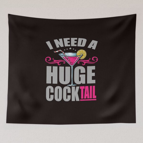 Item preview, I Need a Huge COCKtail Adult Joke Funny Drinking Quote designed and sold by chris-ellis-art.