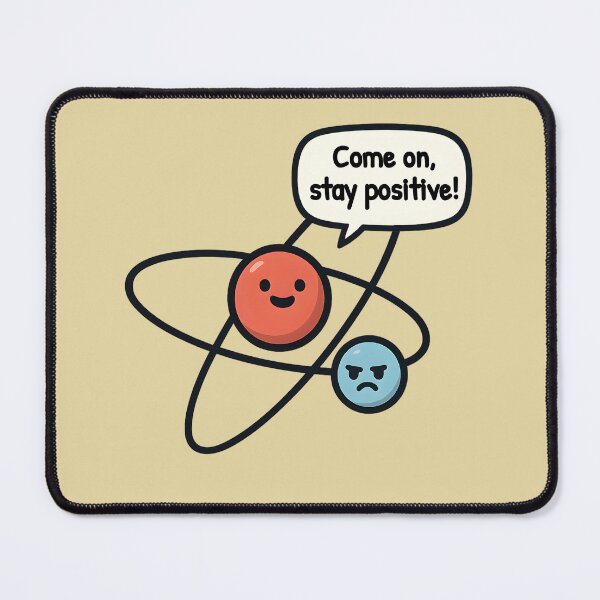 Item preview, Stay Positive – Funny Atom Science Joke designed and sold by DanielBDesigns.