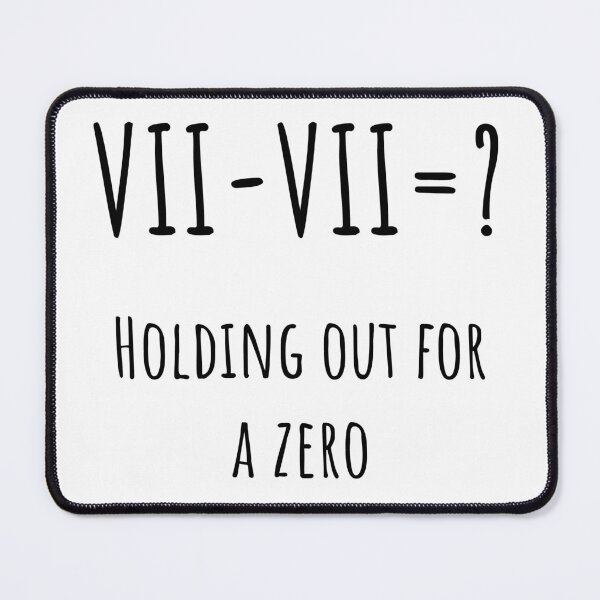 Item preview, Holding Out For a Zero Roman Numerals - Maths Humour designed and sold by DoingMaths.