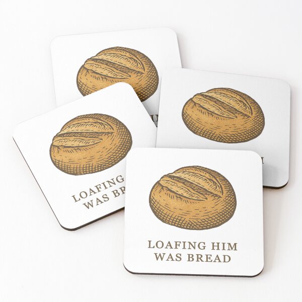 Item preview, Loafing Him Was Bread Taylor Sourdough Bread Pun designed and sold by InWonderland-.