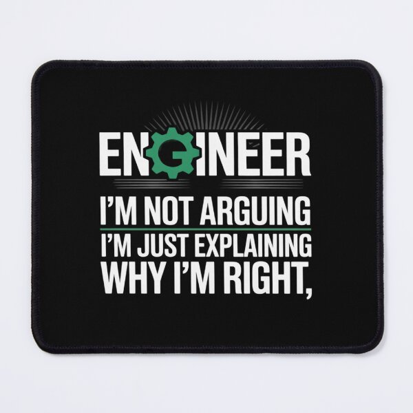 Item preview, Engineer I'm Not Arguing Apparel Engineer I'm Not Arguing designed and sold by Charidana.
