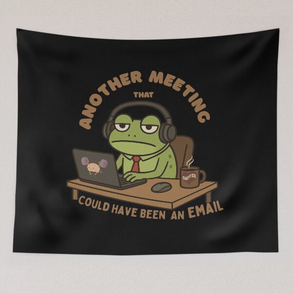 Item preview, Funny Frog Work Meme – Another Meeting That Could Have Been an Email designed and sold by Artistusha.