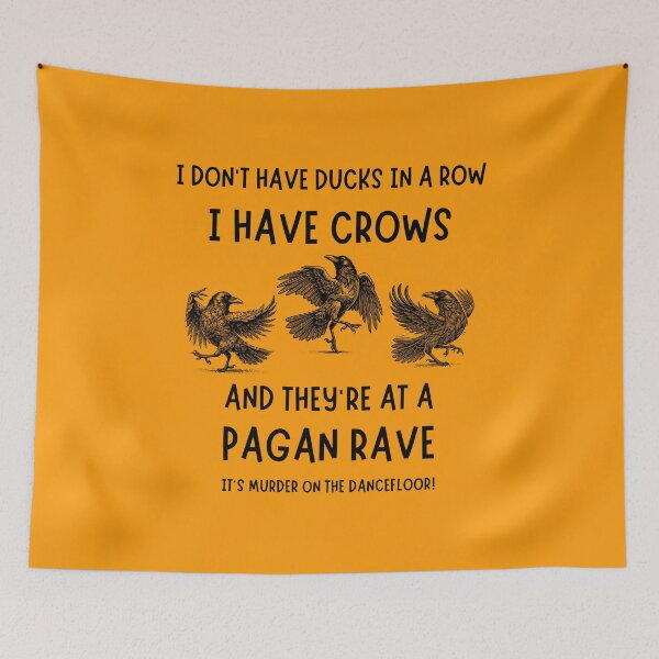 Item preview, I Don't Have Ducks in a Row I have Crows at a Pagan Rave Cheeky Witch® designed and sold by cheekywitch.