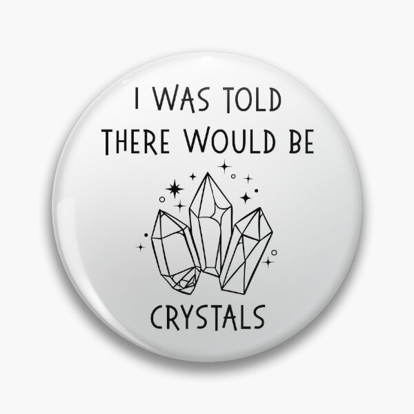 Item preview, I Was Told There Would Be Crystals Pagan Wiccan Cheeky Witch® designed and sold by cheekywitch.