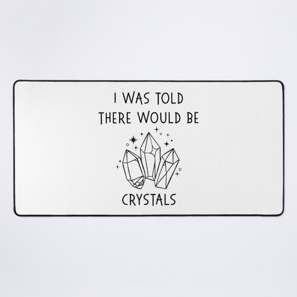Item preview, I Was Told There Would Be Crystals Pagan Wiccan Cheeky Witch® designed and sold by cheekywitch.