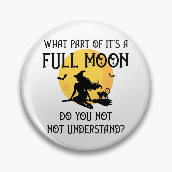 Artikelvorschau, Welchen Teil von „Es ist Vollmond“ verstehst du nicht? Cheeky Witch® entworfen und verkauft von cheekywitch.
