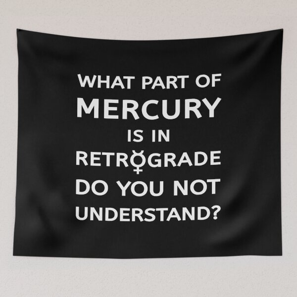 Item preview, What Part of Mercury is in Retrograde Do You Not Understand Cheeky Witch® designed and sold by cheekywitch.