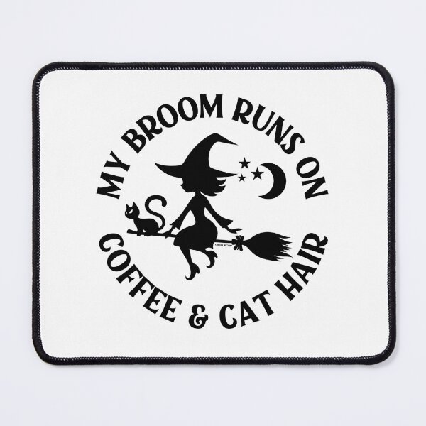 Item preview, My Broom Runs On Coffee and Cat Hair Cheeky Witch® designed and sold by cheekywitch.