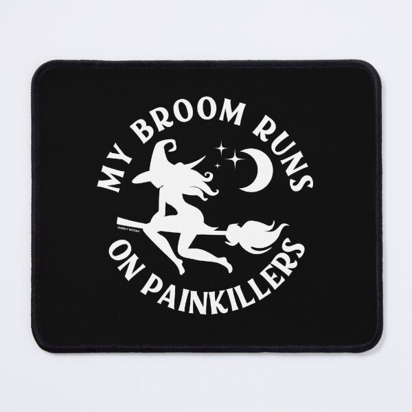 Item preview, My Broom Runs On Painkillers Cheeky Witch® designed and sold by cheekywitch.