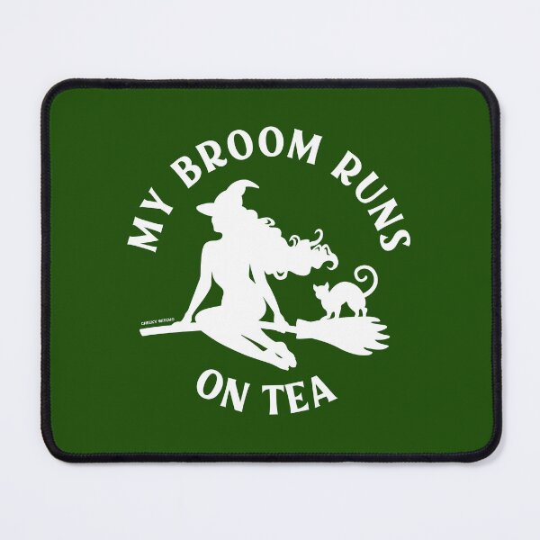 Item preview, My Broom Runs On Tea Cheeky Witch® designed and sold by cheekywitch.