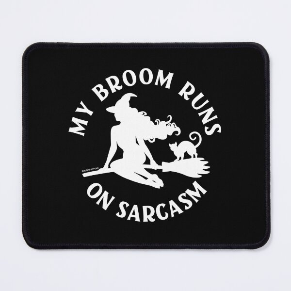 Item preview, My Broom Runs On Sarcasm Cheeky Witch® designed and sold by cheekywitch.
