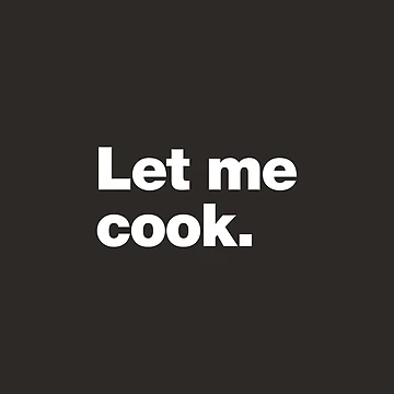 Artwork thumbnail, Let Me Cook. by chestify