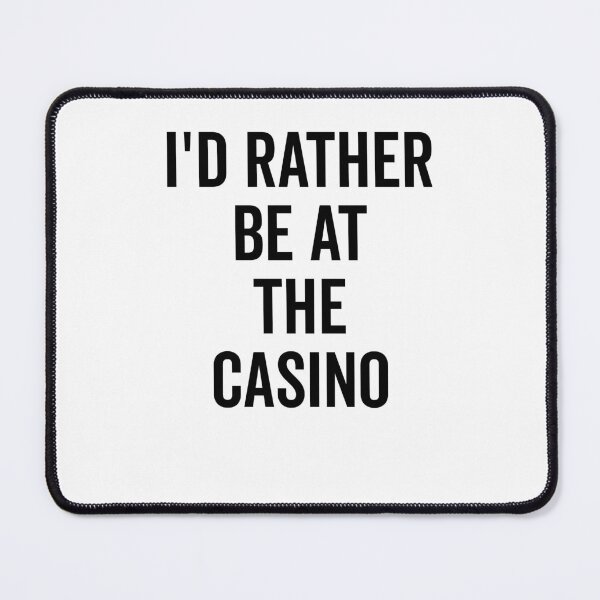 Item preview, I’d Rather Be at The Casino designed and sold by Frank Ring.