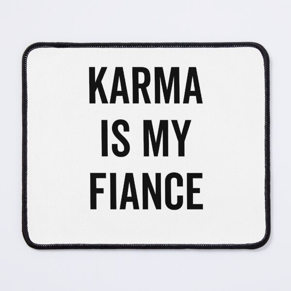 Item preview, Karma is My Fiance designed and sold by Frank Ring.